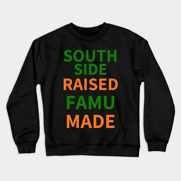 SOUTHSIDE  RAISED FAMU MADE Crewneck Sweatshirt by BlackMenStuff